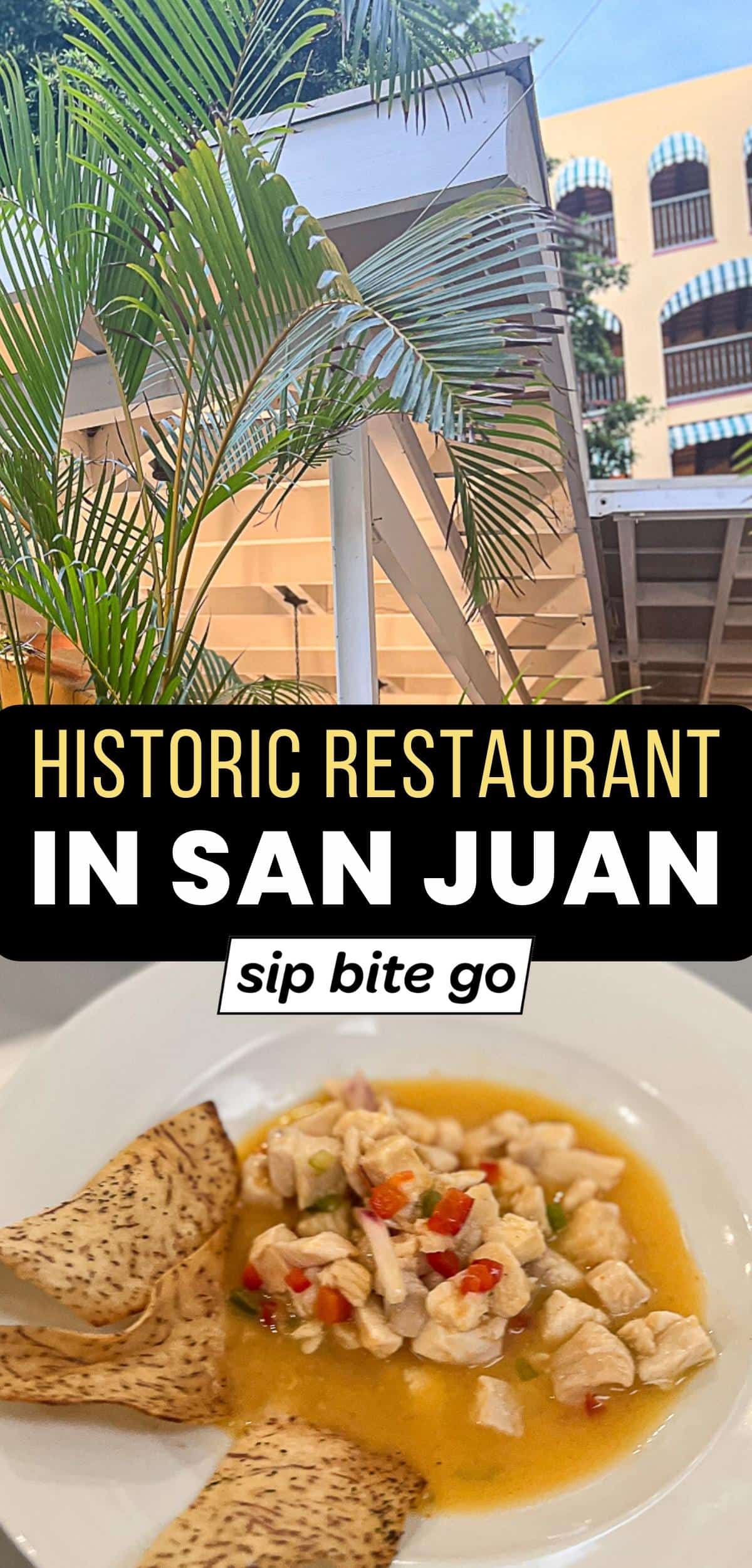 Hotel el Convento Restaurant in Old San Juan Puerto Rico with text overlay and Sip Bite Go logo