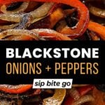 Peppers and Onions Blackstone Griddle Recipe with text overlay and Sip Bite Go logo