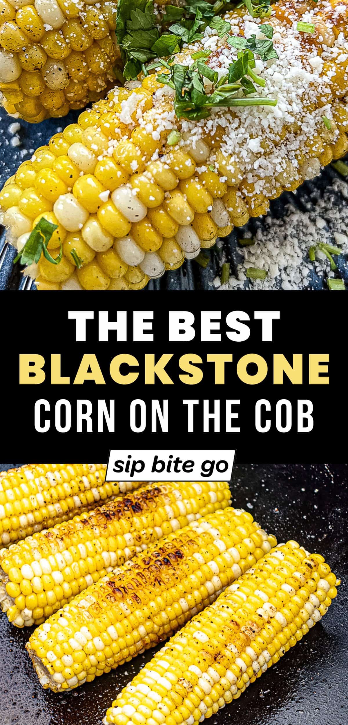 Recipe photos of Blackstone Corn On The Cob with Sip Bite Go logo and text overlay