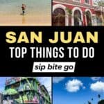 Top Attractions in San Juan Puerto Rico Vacations with text overlay and image collage with Sip Bite Go logo