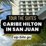 Tour Suites In Caribe Hilton San Juan Puerto Rico with text overlay and Sip Bite Go logo