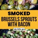 Traeger Smoked Brussels Sprouts Side Dish Recipe Images with text overlay Sip Bite Go