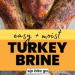 Turkey Brine Recipe Steps Photos with text overlay and Sip Bite Go logo