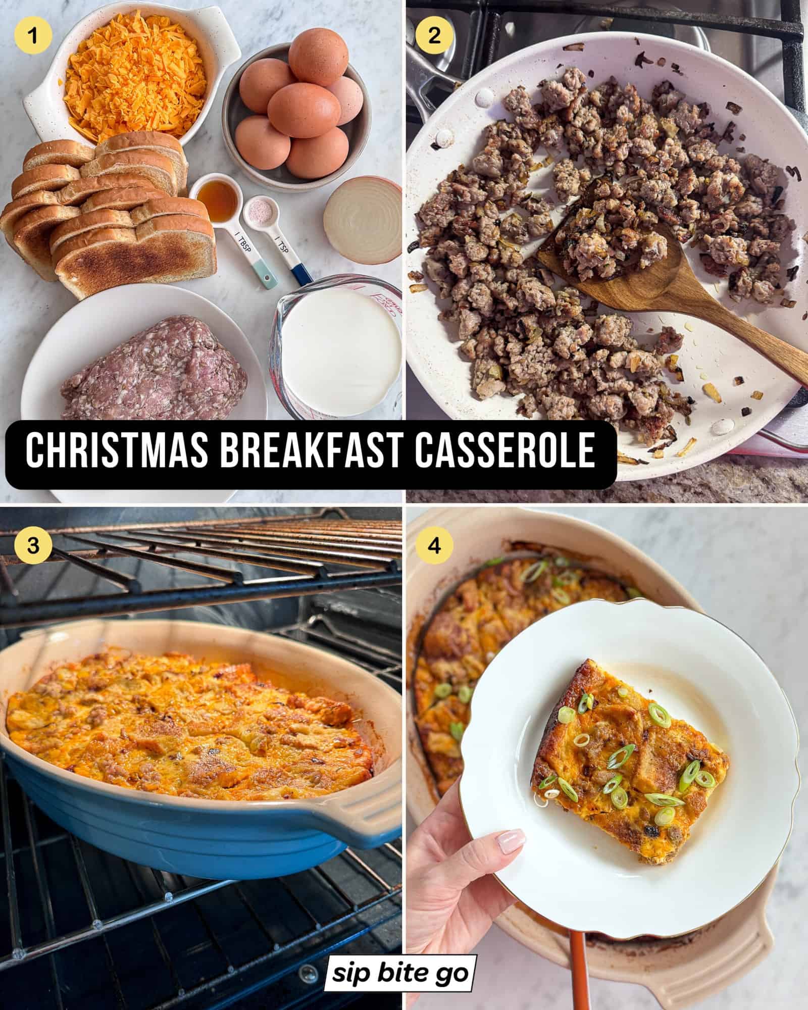 Recipe steps collage depicting how to make an egg and sausage Christmas Breakfast Casserole Sip Bite Go