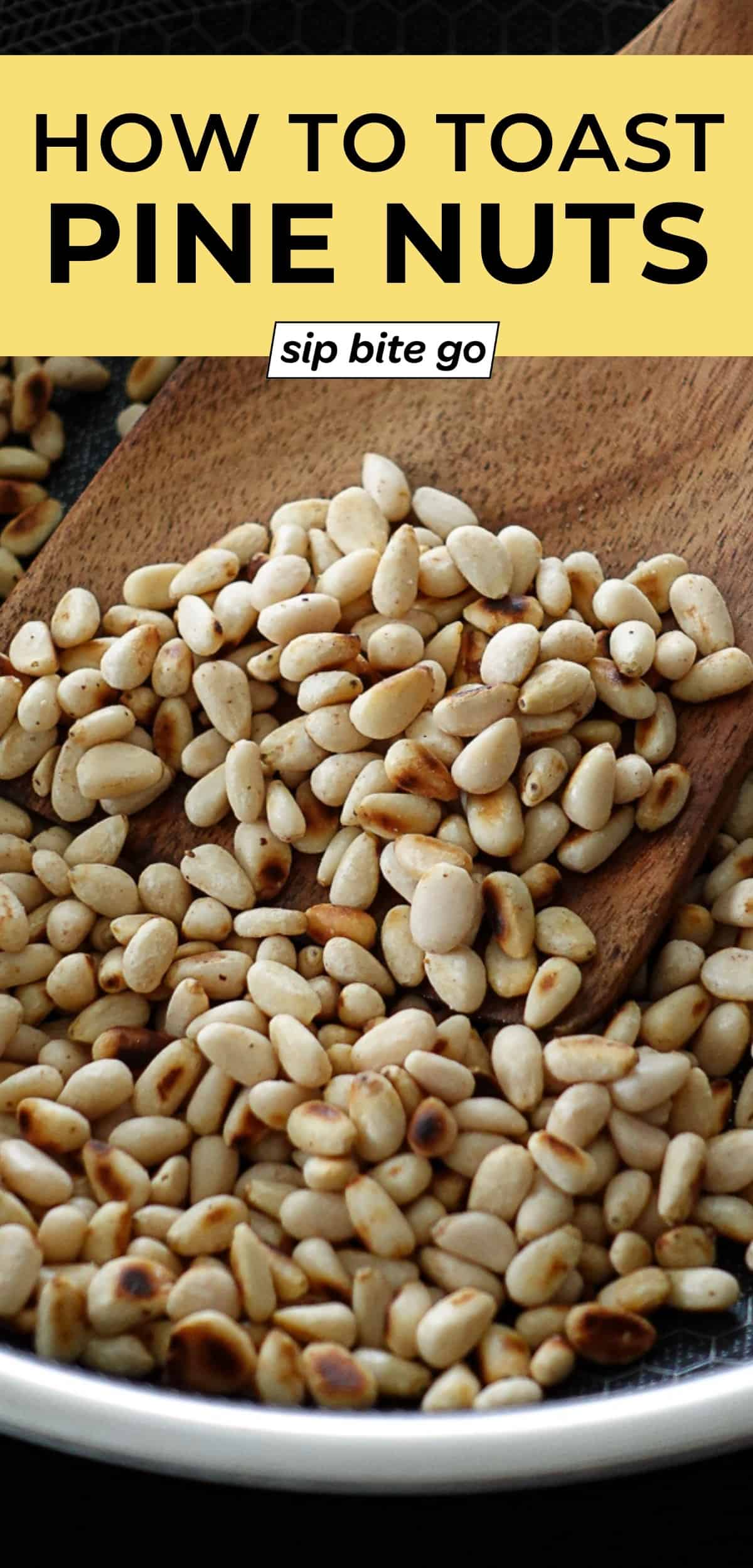 How To Toast Pine Nuts recipe image with text overlay SipBiteGo