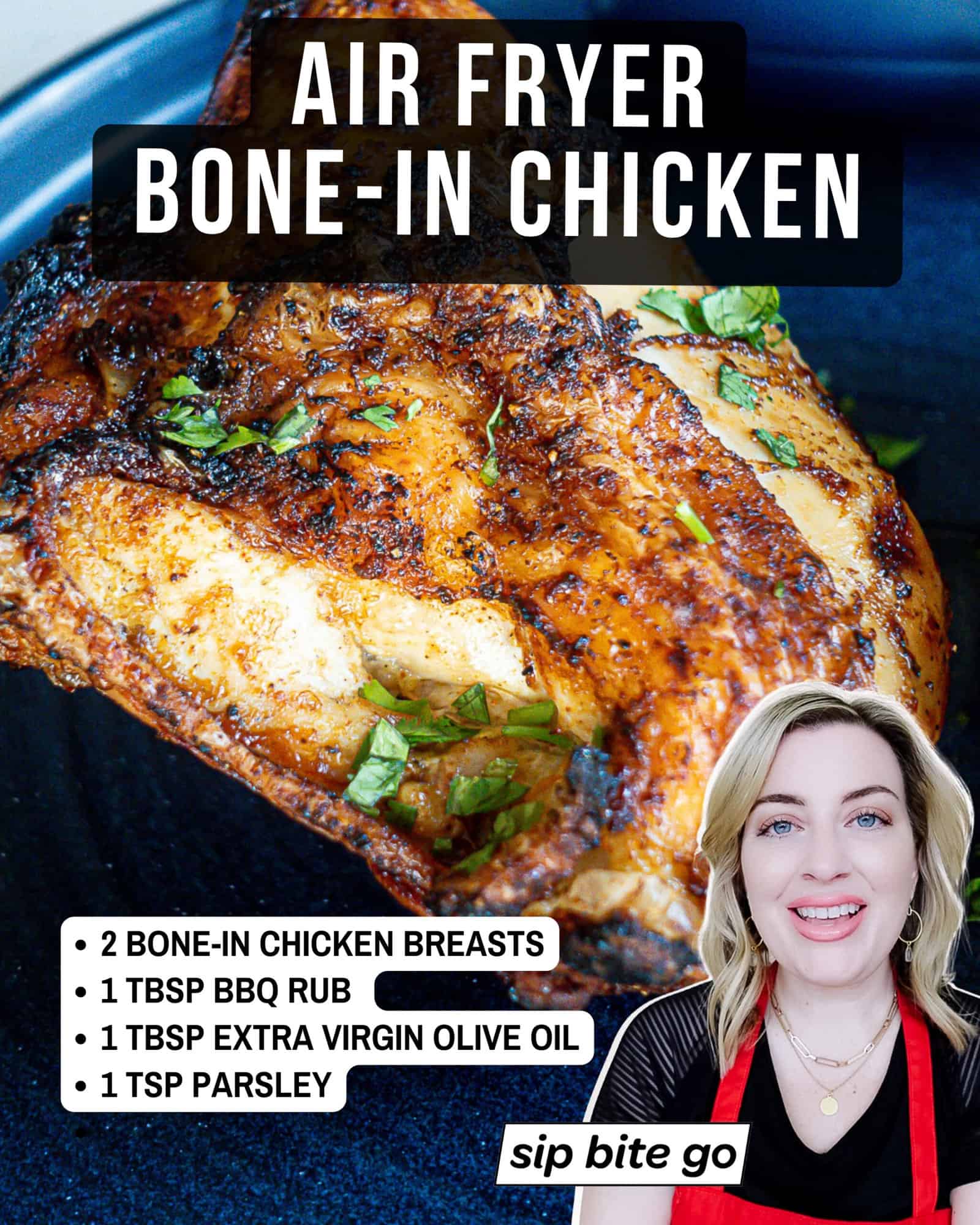Ingredients List for Bone In Chicken Breasts cooked in the Air Fryer