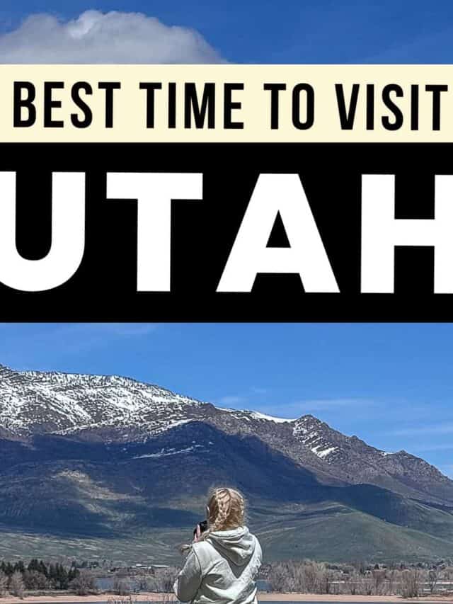Best Time to Visit Utah